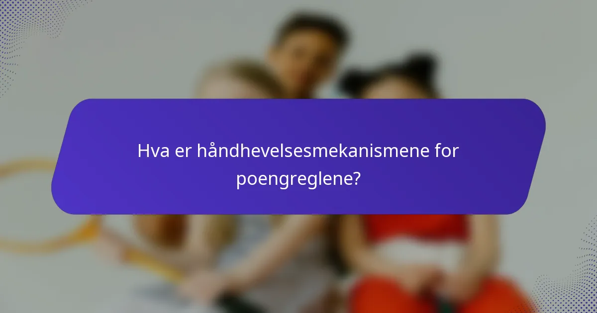 Hva er håndhevelsesmekanismene for poengreglene?