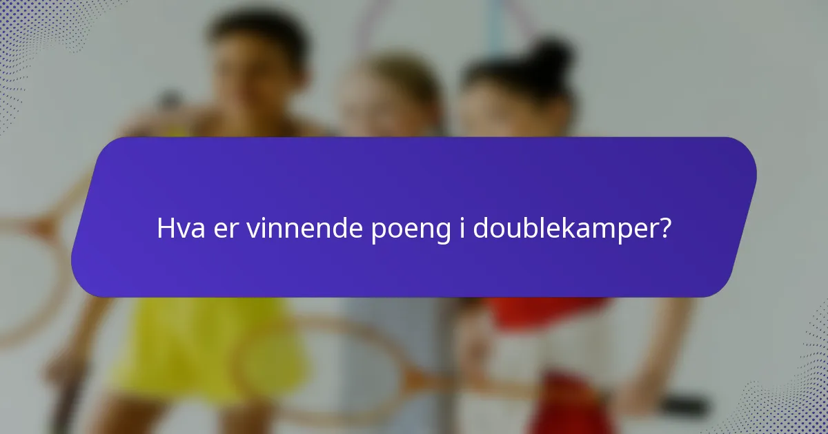 Hva er vinnende poeng i doublekamper?